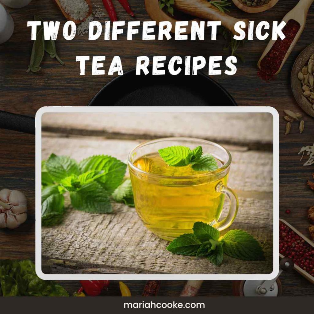 Two Different Sick Tea Recipes